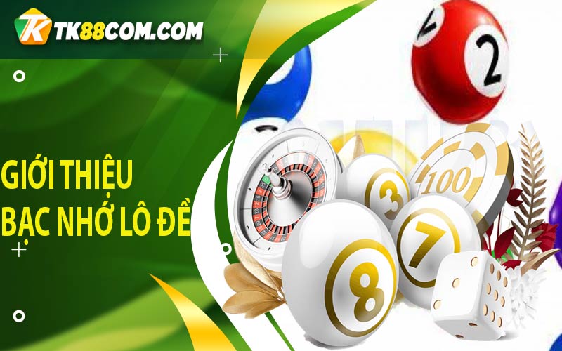 Giới thiệu bạc nhớ lô đề